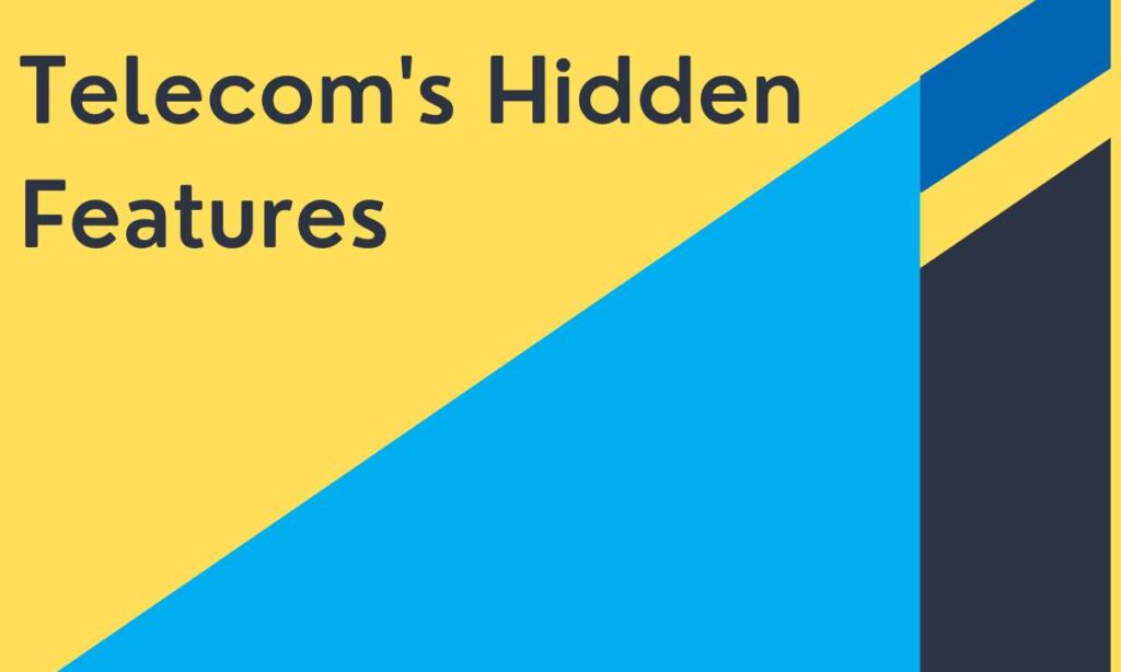 Telecom's Hidden Features